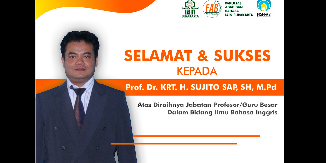 Selamat dan Sukses Kepada Prof. Dr. KRT. H. Sujito, SAP., S.H., M.Pd