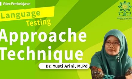 Language Testing Approaches & Technique With Dr.Yusti Arini, M.Pd.
