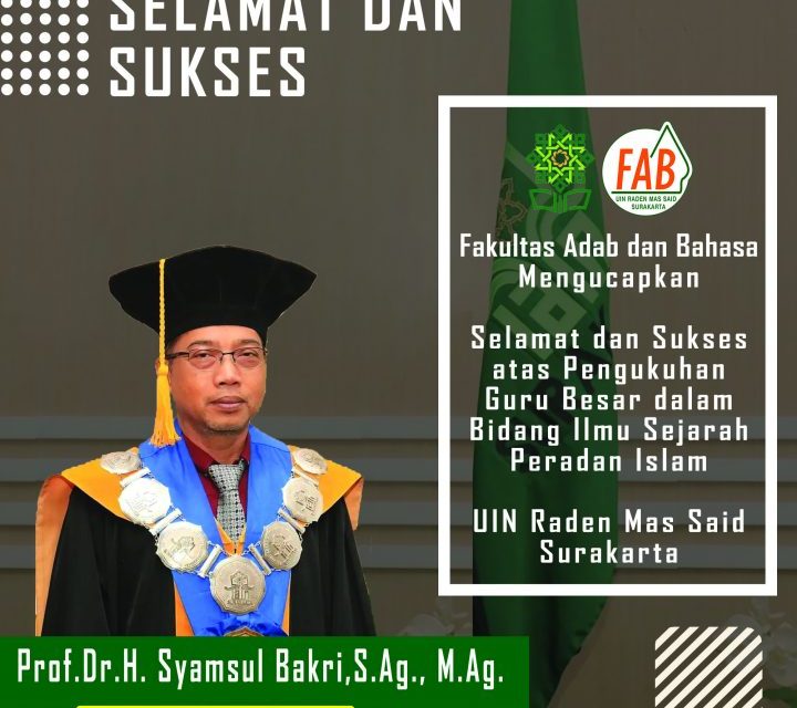 Selamat Pengukuhan Guru Besar Prof. Dr. H. Syamsul Bakri, S.Ag., M.Ag.