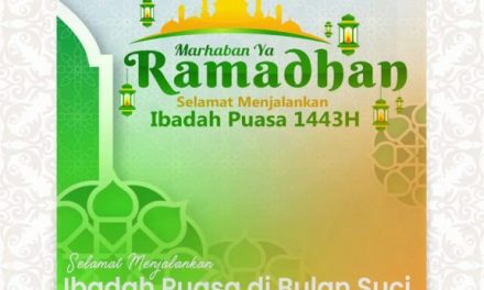 Marhabab Ya Ramadhan, Selamat Menunaikan Ibadah Puasa Ramadhan 1443H