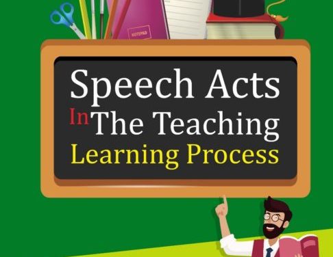 Speech Acts in The Teaching Learning Process