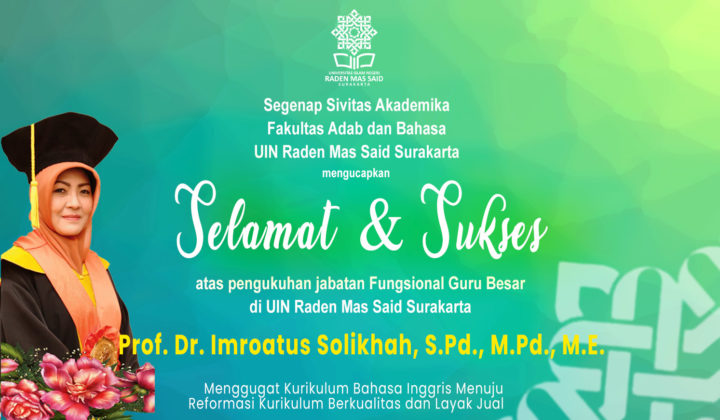 Selamat dan Sukses Pengukuhan Guru Prof. Dr. Imroatus Solikhah, S.Pd., M.Pd., M.E.