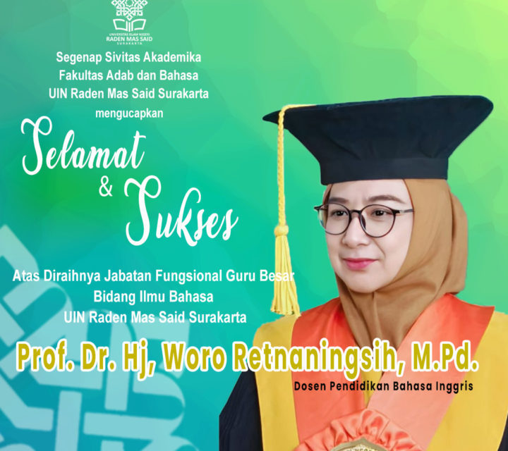 Selamat dan Sukses kepada Prof. Dr. Hj. Woro Retnaningsih,M.Pd.