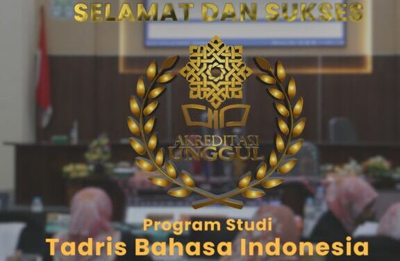 Prodi Tadris Bahasa Indonesia Raih Akreditasi Unggul Dari LAMDIK